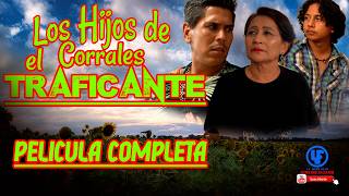 ""Los Hijos de Corrales"" Película de Acción Completa