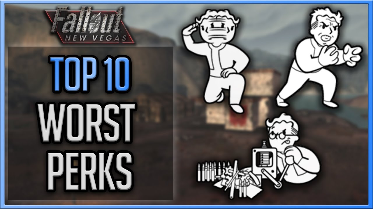 Fallout New Vegas - Top 10 Worst Perks 