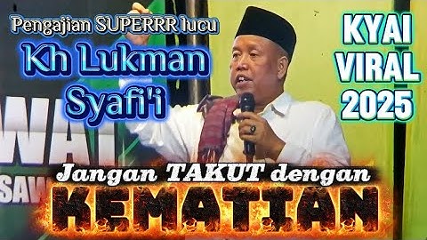 Jangan takut dengan KEMATIAN / Pengajian Kh Lukman Syafi