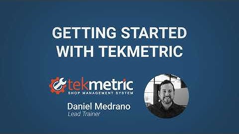 Getting Started With Tekmetric