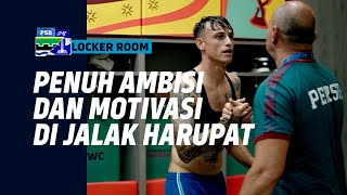 Saling Memotivasi di Ruang Ganti | Locker Room vs PSIS