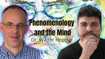 Phenomenology, Husserl, and Intentionality | w/Dr. Walter Hopp - ep. 182