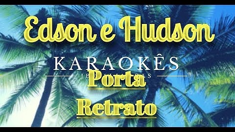 Porta Retrato - Edson e Hudson - Karaokê em HD