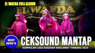 CEKSOND QASIDAH MASA KINI FULL KASIDAH DAN SHOLAWAT - EL WAFDA  LIVE BRAMBANG KARANGAWEN DEMAK 2025