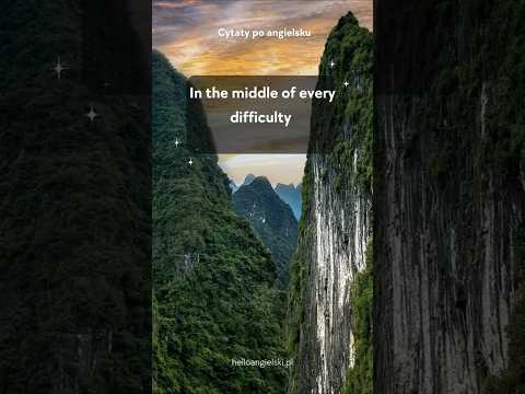 Motywujący Cytat po Angielsku z Tłumaczeniem – In the Middle of Every Difficulty Lies Opportunity