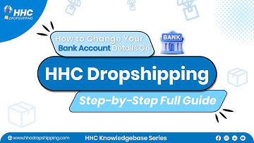 How to Change Your Bank Account for HHC Dropshipping Payments | Step-by-Step