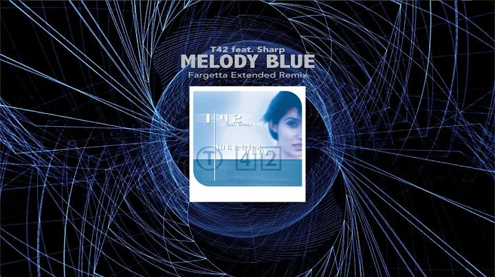T42 Ft. Sharp - Melody Blue - (Fargetta Extended Remix) - (Official)