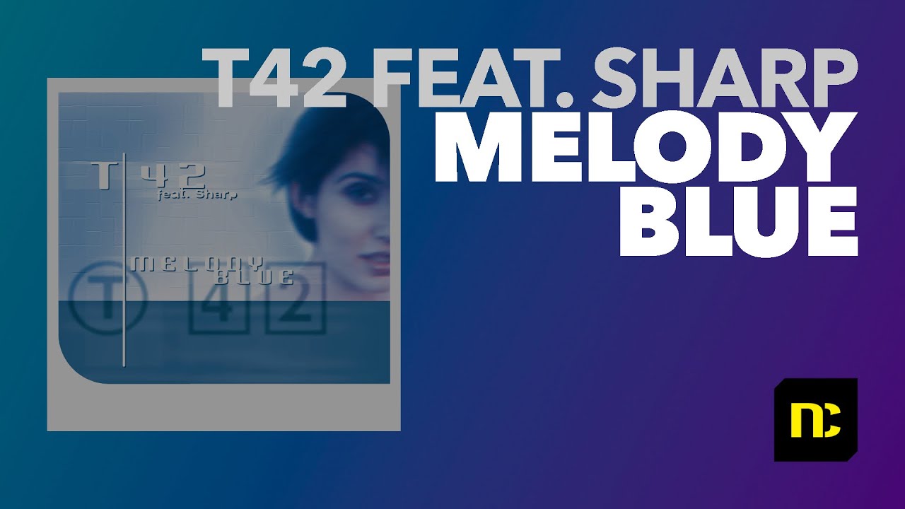 T42 Ft. Sharp - Melody Blue - (Fargetta Extended Remix