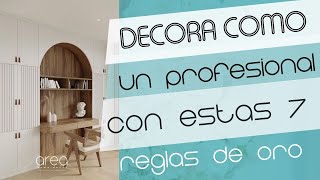 DECORA COMO UN PROFESIONAL CON ESTAS 7 REGLAS DE ORO