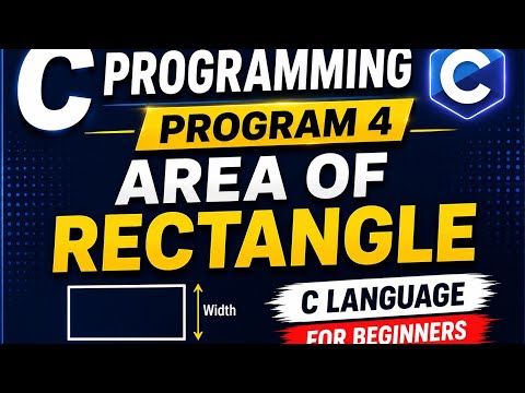 C Programming Program 4 | Area of Rectangle in C | C Language for Beginners
