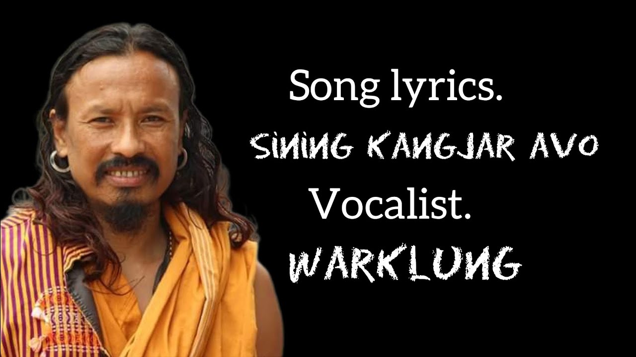 SINING KANGJAR AVO LONGKOM song lyricsWARKLUNG