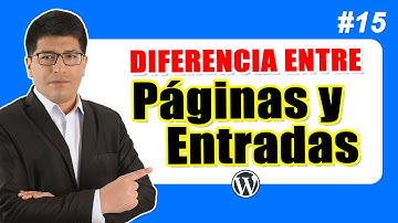 Diferencia Entre PÁGINAS y ENTRADAS en WordPress — Curso de WordPress #15
