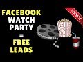 How to use Facebook Watch Party For Endless Free Facebook Leads