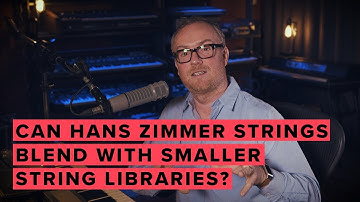 In Depth: Can Hans Zimmer Strings Blend with Smaller String Libraries?