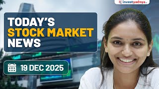 Daily Stock Market News(Dec 19'2025): US Inflation, BoE Rate Cut, India–Oman Trade, NTPC Plans