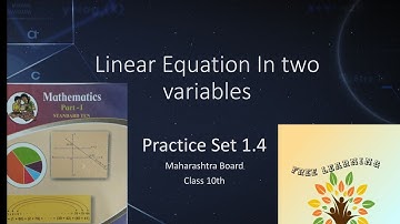 Linear equation in Two Variable .Practice Set 1.4 , Maharashtra board,SSC , Free learning