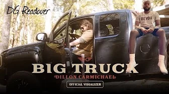 “Big Truck” Dillon Carmichael (DG READOVER!) “Big Truck” Dillon Carmichael (DG READOVER!)