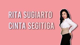 CINTA SEGITIGA - RITA SUGIARTO ( LIRIK )