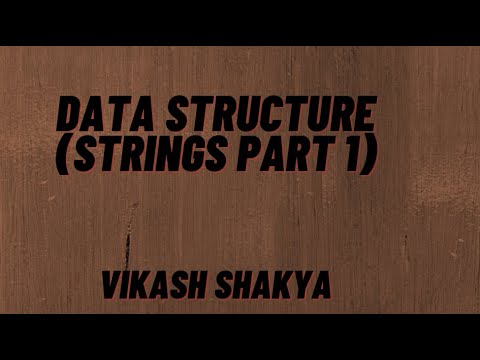 Data Structures Strings Part1 In Hindi || Vikash Shakya - YouTube