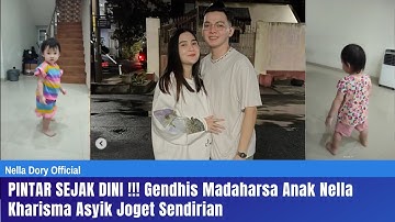 PINTAR SEJAK DINI !!! Gendhis Madaharsa Anak Nella Kharisma Asyik Joget Sendirian