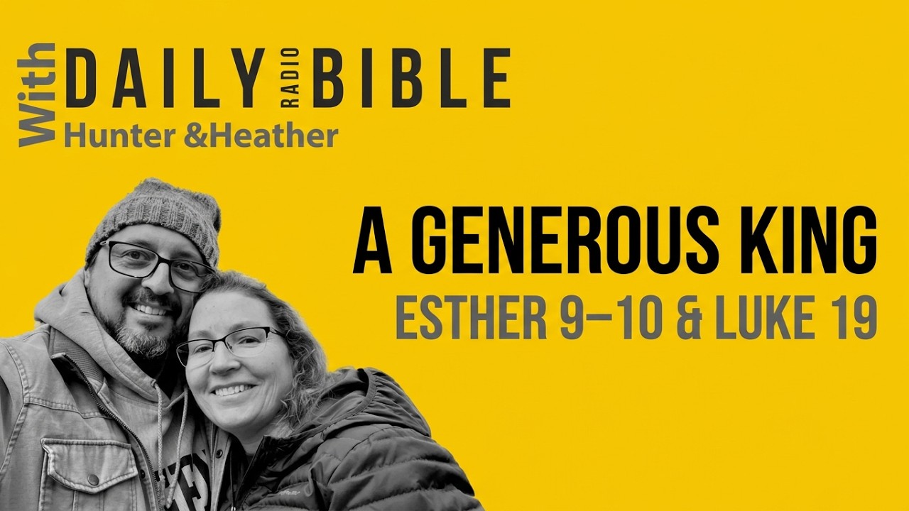 The King Who Comes Near | Esther 9–10 & Luke 19 | Daily Radio Bible
