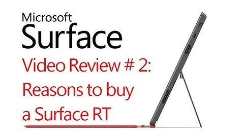 Microsoft Windows Surface RT Review # 2: Reasons to Buy