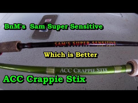 Comparing ACC CRAPPIE STIX with BnM Sam's Super Sensitive rod/ Best 10'  jigging pole for crappie 