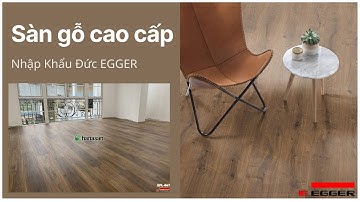 SÀN GỖ CAO CẤP NHẬP KHẨU EGGER | MADE IN GERMANY - EPL 067 - EPL 075