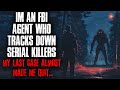 Im an fbi agent who tracks down serial killers