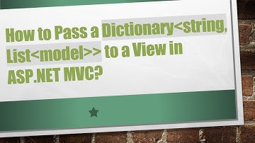 How to Pass a Dictionary string, List model   to a View in ASP.NET MVC?