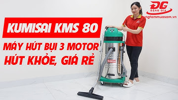 Kumisai KMS 80 - Máy hút bụi công nghiệp 3 motor, hút khỏe, giá rẻ