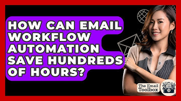 How Can Email Workflow Automation Save Hundreds Of Hours? - TheEmailToolbox.com