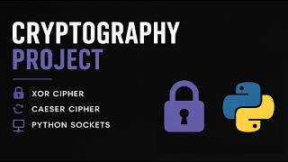 Cryptography Project in Python (Encryption, Decryption & Sockets)