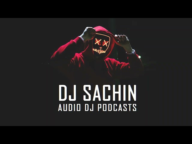 Creative Hip Hop DJ Mix  | DJ Sachin Audio DJ Podcasts | Sinhala Bollywood Hindi English Mix class=