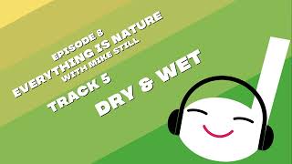 Dry & Wet | Off Book 008 - Everything is Nature (with Mike Still)