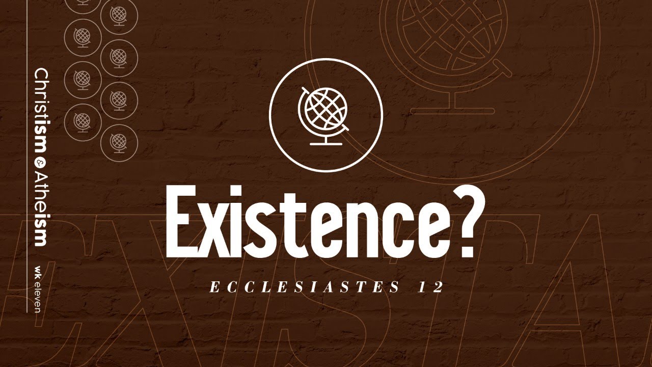 Existence? | Christism and Atheism (wk11) | Campus Experience 11:00AM ...