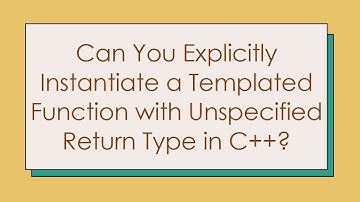 Can You Explicitly Instantiate a Templated Function with Unspecified Return Type in C++?