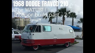 Watusi build part 5. Interior build part 2 . 1968 Dodge Travco 210