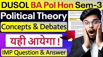 🔥DU SOL BA Pol Hons 3rd Sem 2025 | Political Theory Concept & Debate | Most Important Question & Ans