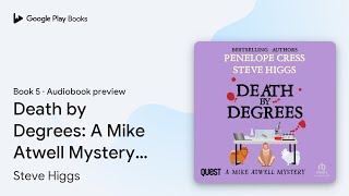 Death by Degrees: A Mike Atwell Mystery Book 5:… by Steve Higgs · Audiobook preview