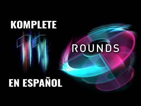 Komplete 11 en Español - Rounds