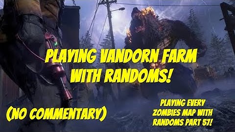 Playing Vandorn Farm with Randoms! - Playing every Zombies Map w/ randoms Part 57! - (No Commentary)