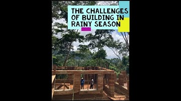 The challenges of building in Ghana during rainy season