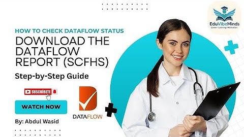 How to Check DataFlow Status & Download the DataFlow Report (SCFHS) — Step-by-Step Guide