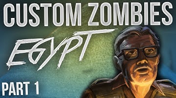 "HUGE ZOMBIE MAP!" - Custom Zombies - "EGYPT" - Part 1 (Call Of Duty Zombies)