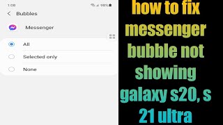 how to fix messenger bubble not showing galaxy s20, s21 ultra