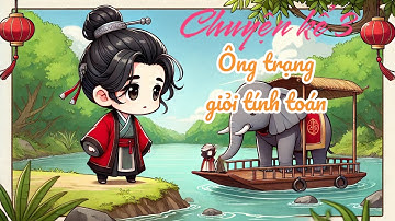 Chuyện kể lớp 3: Ông trạng giỏi tính toán