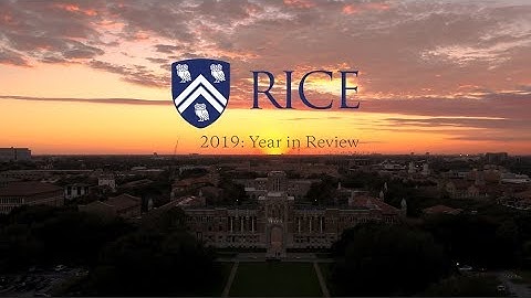 2019: Year in Review at Rice University
