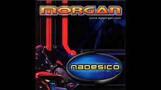 DJ Morgan - Nadesico [Full Mix]
