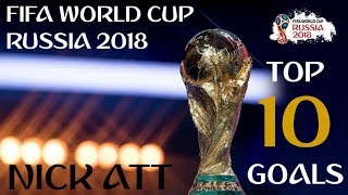 TOP 10 Goals · FIFA World Cup Russia 2018™